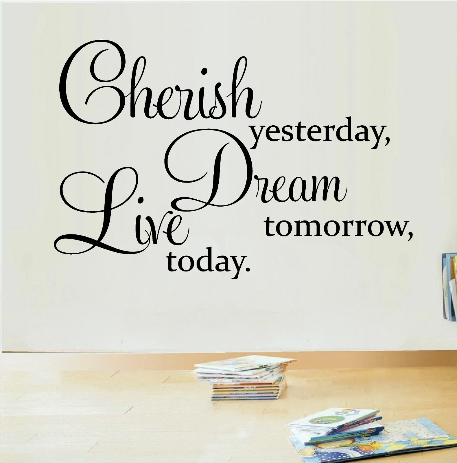 Cherish Yesterday Dream Tomrrow Live Today Quote Wall Stickers Art home graphic