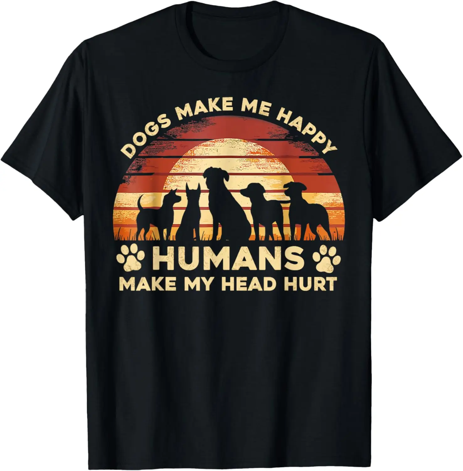 Dogs Make Me Happy Humans Make My Head Hurt Pet Owners T-Shirt