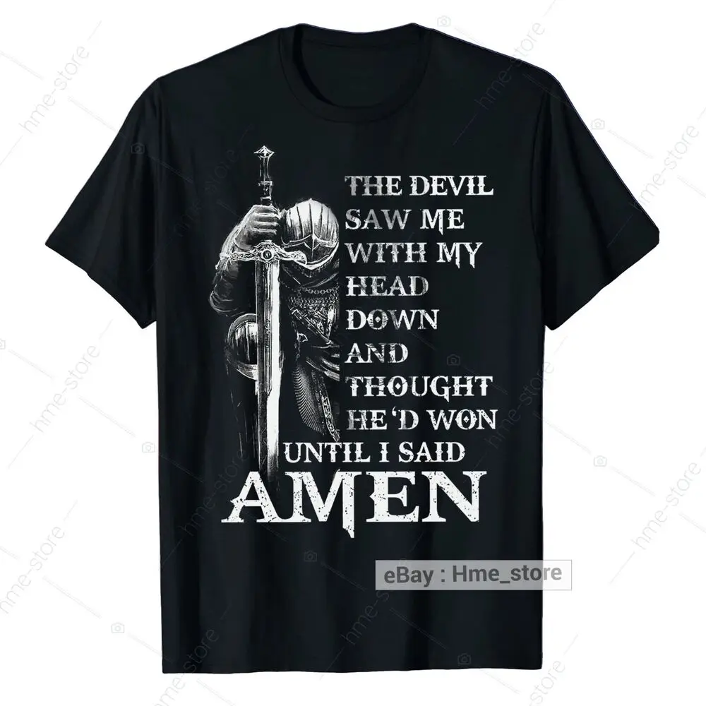 Knight Templar Devil Saw Me With My Head Down Amen T-Shirt Crusader Tee Unisex T-shirts For Men