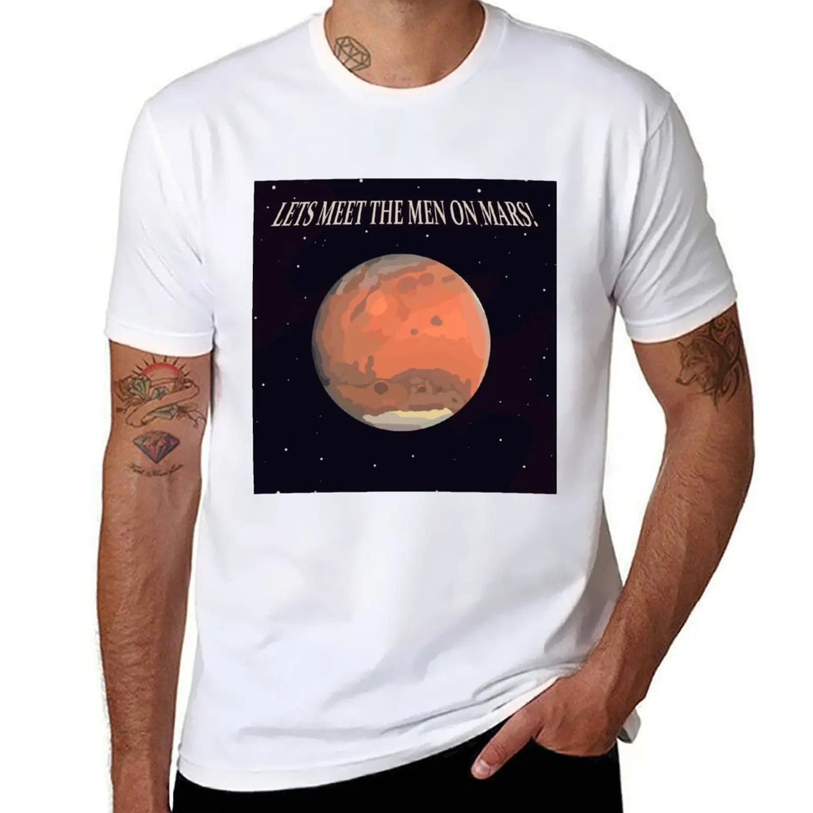 

Let's Meet The Men On Mars! T-Shirt man t shirt heavy cotton men t shirt cotton 100% T-Shirt