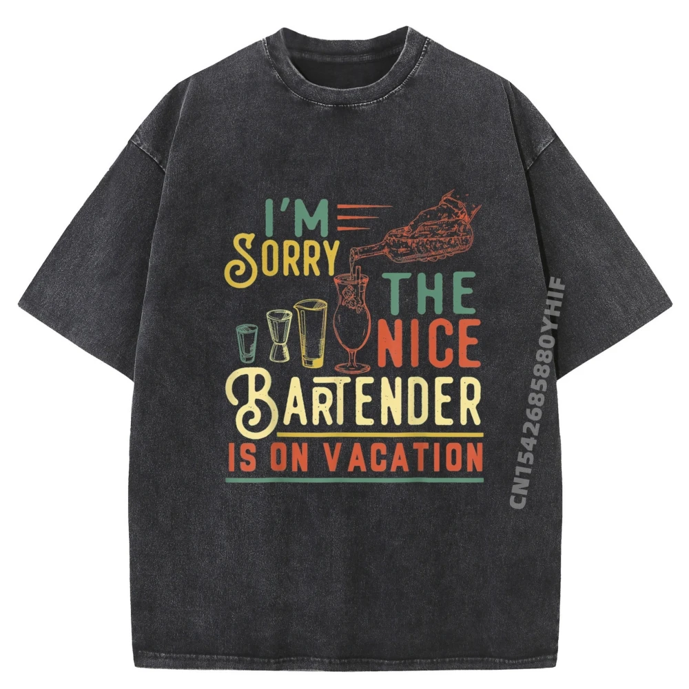

Im Sorry The Nice Bartender Tops & Tees Graphic T-shirts For Men Outdoor Retro Washed Tee Shirt Funny