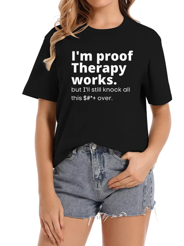 I\'m Proof Therapy Works T-Shirt Fun Cute Tops for Teen Graphic Tees Round neck Tee Fashion Sports Tshirts For Women Summer 2024