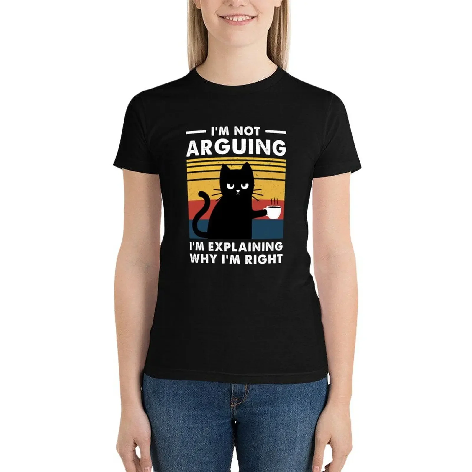 I'm Not Arguing I'm Just Explaining Why I'm Right Cat T-Shirt tees anime clothes Top Women