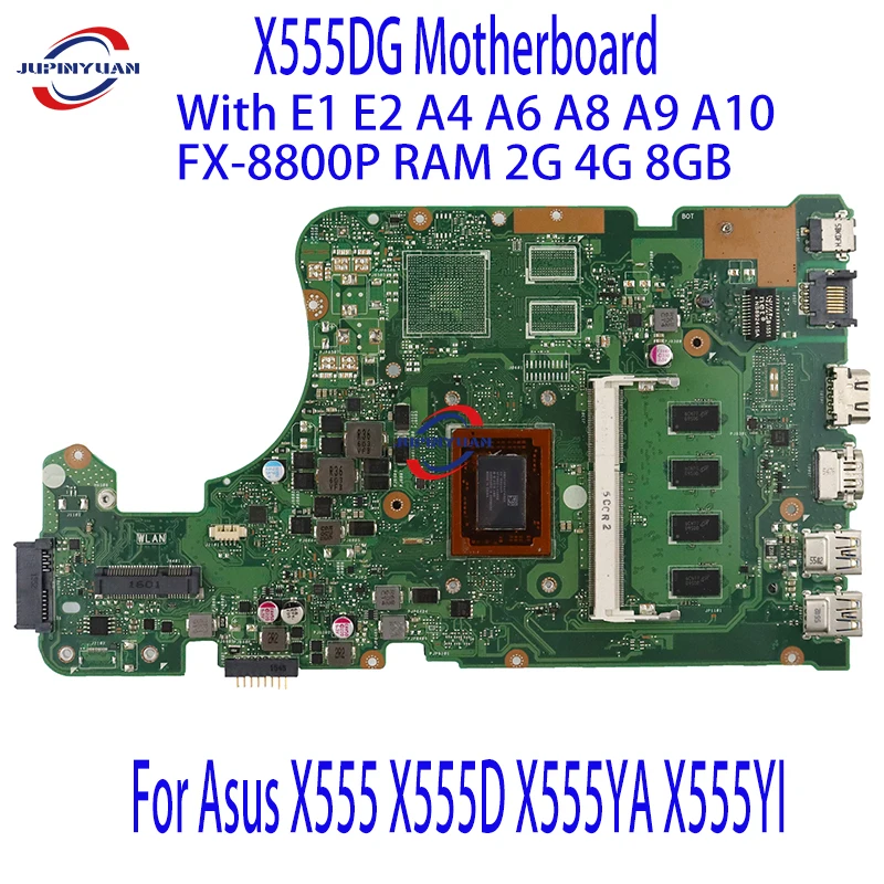 

X555DG Motherboard Suitable For Asus X555 X555D X555YA X555YI Motherboard With E1 E2 A4 A6 A8 A9 A10 FX-8800P RAM 2G 4G 8GB