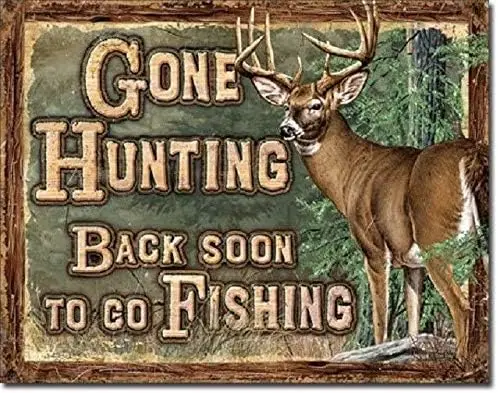 Gone Hunting Back Soon to Go Fishing Funny Cabin Hunt Wall Decor Metal Tin Sign 8x12in