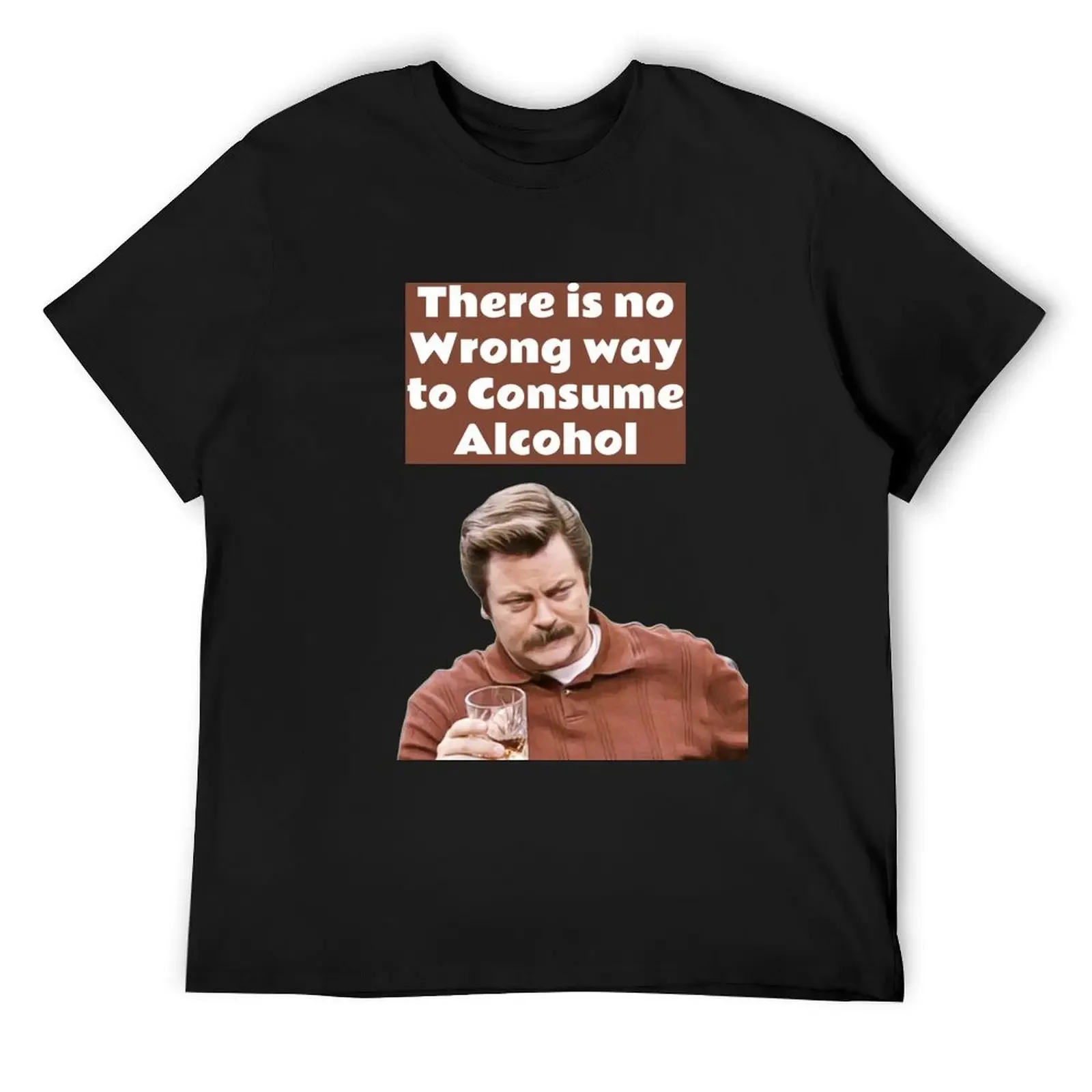 

Ron Swanson Parks and Rec - there is no wrong way to consume alcohol T-Shirt oversized graphic tee anime men clothes