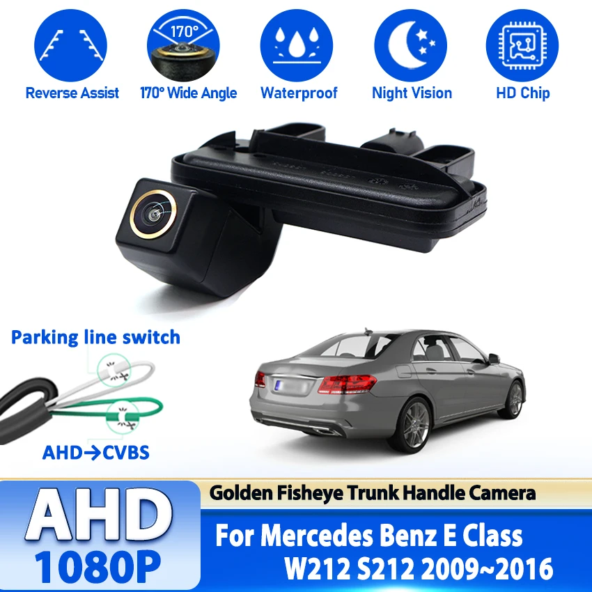 170° AHD 1080P Trunk Handle Vehicle Rear View Car Camera For Mercedes Benz E Class W212 S212 2009~2016 Parking Android Monitor