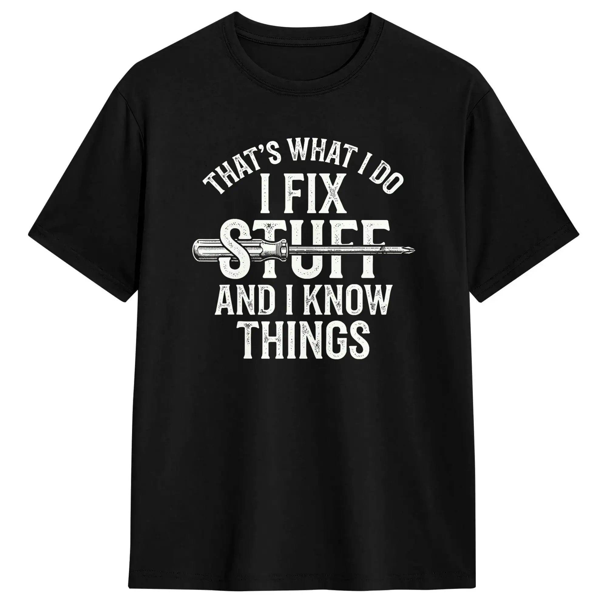 That‘s What I Do I Fix Stuff and I Know Things Handyman T Shirts Men's  Cotton Novelty T-Shirts Crewneck  Tees Short Sleeve Tops