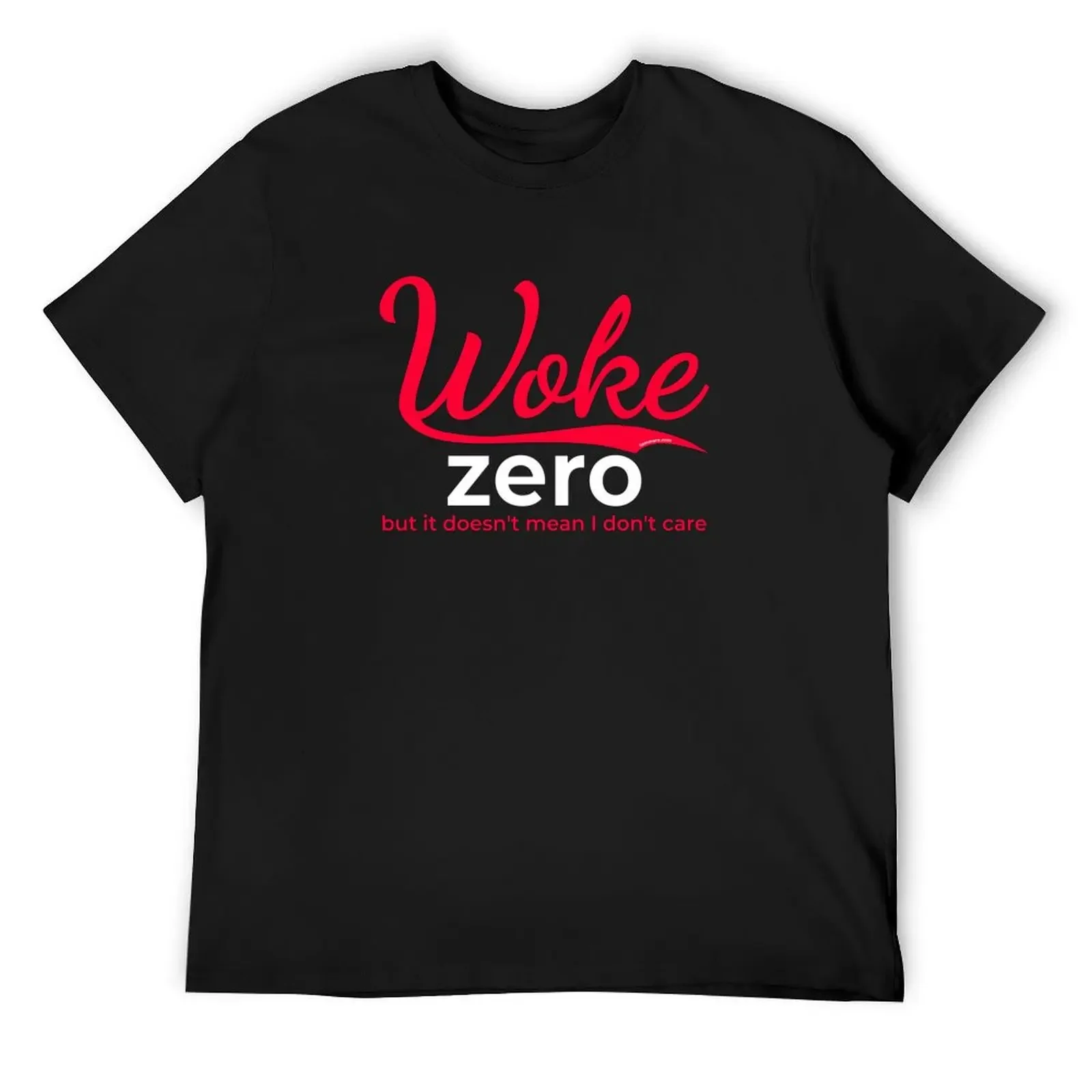 WOKE ZERO BUT IT DOESN'T MEAN I DON'T CARE, Anti Woke and Cancel Culture, Parody, Pun Graphic T-Shirt