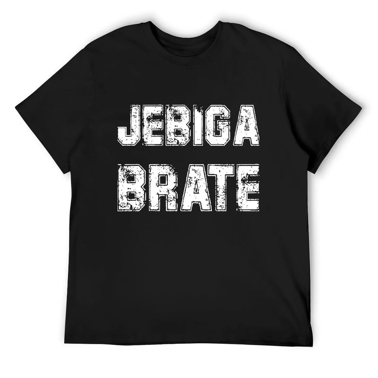 Jebiga Brate Balkan Slang Bosnia Croatia Serbia T-Shirt kawaii clothes new edition tee shirts for men