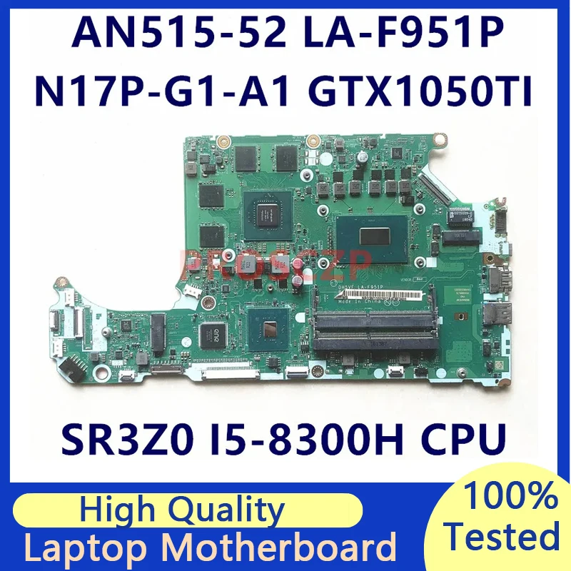 

DH5VF LA-F951P For Acer AN515-52 Laptop Motherboard With SR3Z0 I5-8300H CPU N17P-G1-A1 GTX1050TI 4GB NBQ3M11002 100% Tested Good