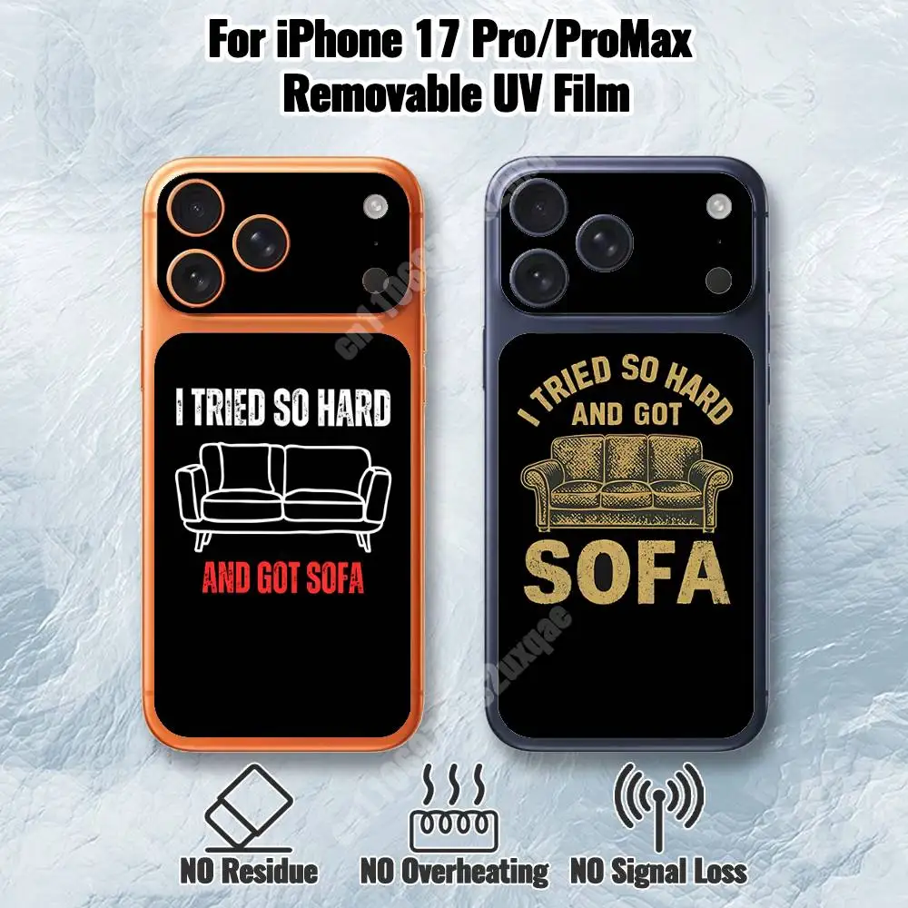 

I Tried So Hard and Got Sofa Removable UV Film for iPhone 17 Pro 17 ProMax Protective Sticker