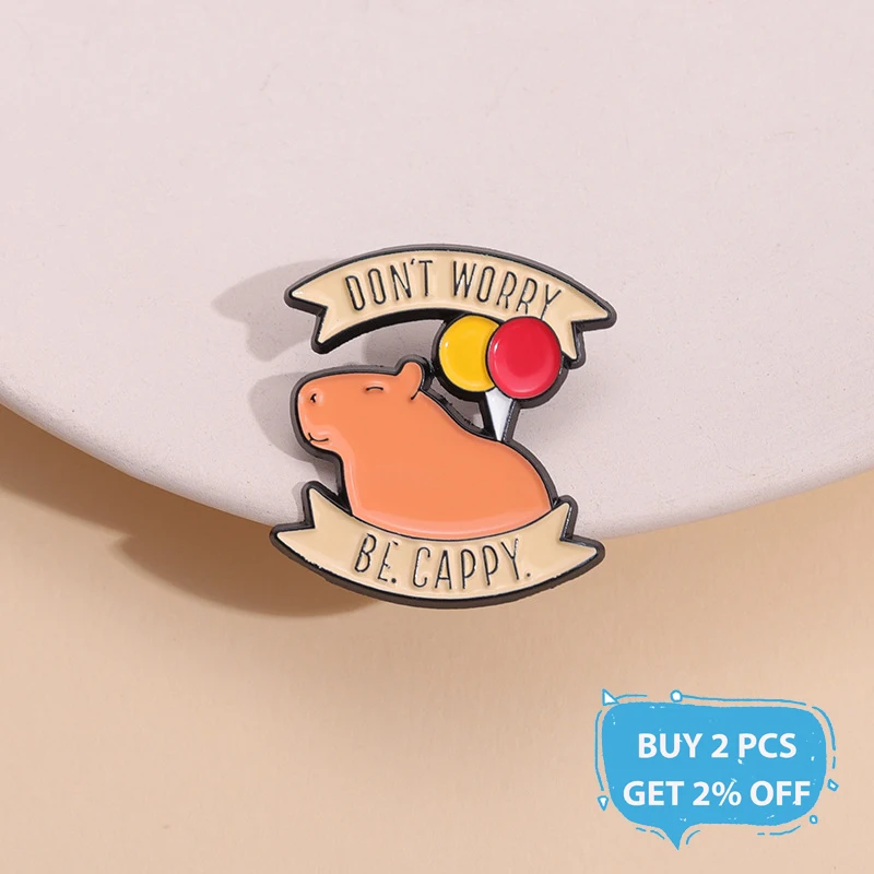 DON'T WORRY BE CAPPY Enamel Pin Cartoon Capybara Hippo Balloon Brooch Lapel Badge on Backpack Jewelry Gift For Kids Friends
