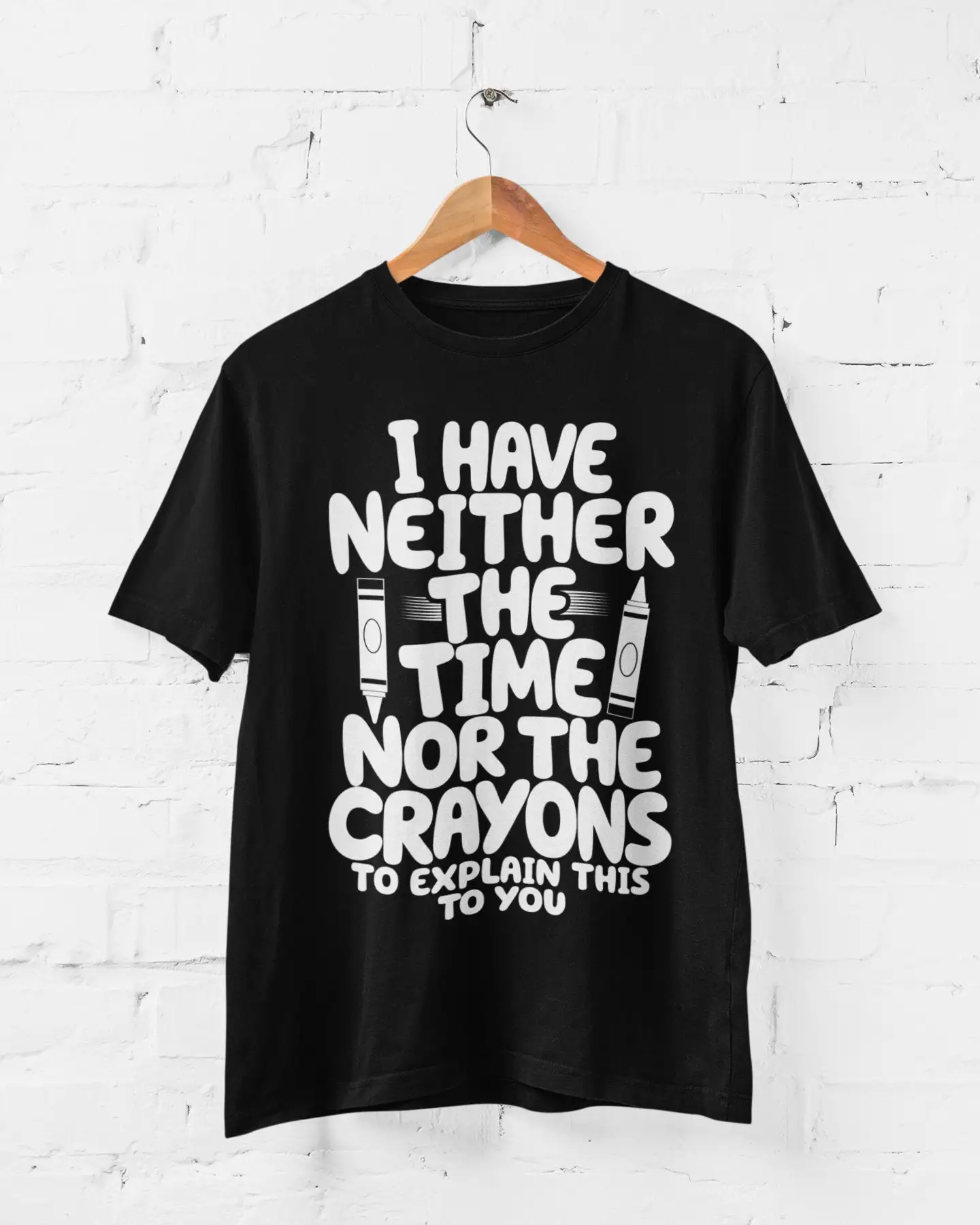 

I Don't Have Time or Crayons Graphic Printing Summer Luxury Brand Pure Cotton Men's and Women's T-shirts Short-sleeved Trend