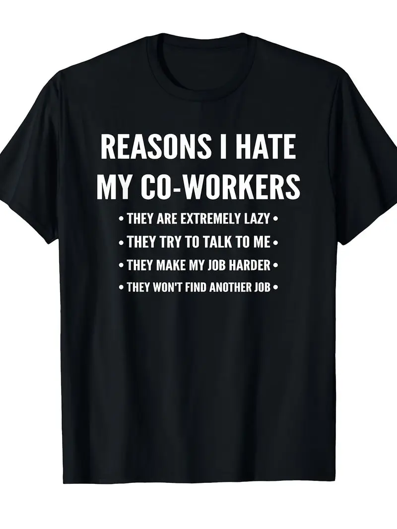 Funny Reason I Hate My Coworkers Office T-Shirt Sarcastic Work Humor Graphic Tee Coworker Complaints Black Casual Summer Shirt