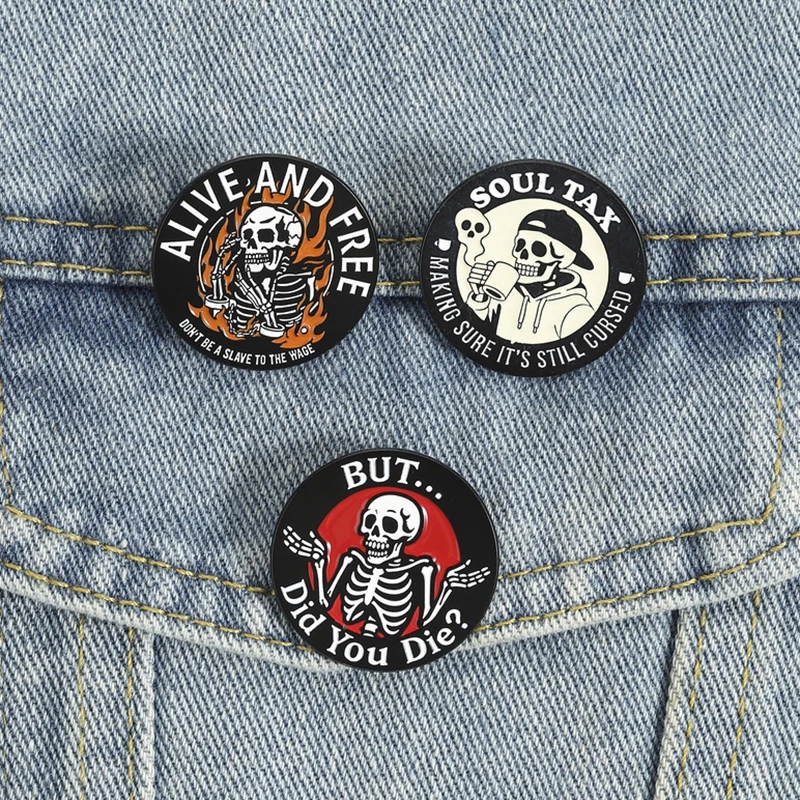 Broches en émail à slogans humoristiques sur le thème de la mort, avec motifs crâne et squelette punk, et motifs 'Alive and Free But Did You Die Soul Tax', cadeau pour amis