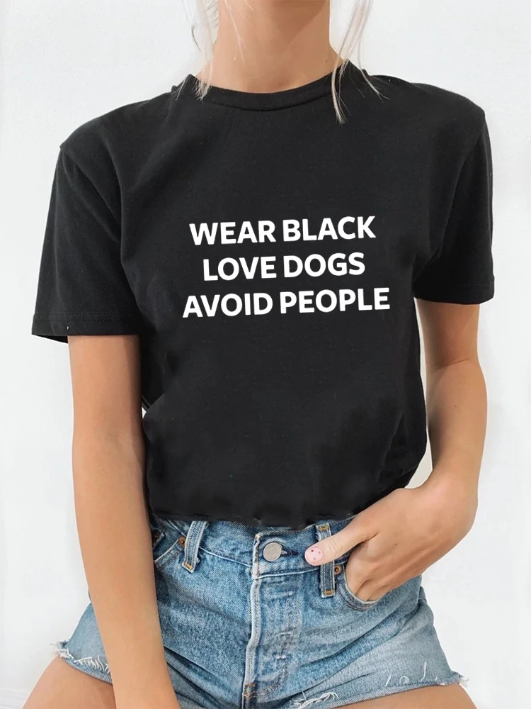 Wear Black Love Dogs Avoid People Letters Women Harajuku Tshirt Casual Funny Short Sleeve T Shirt Lady Female Tops Tee Camisetas