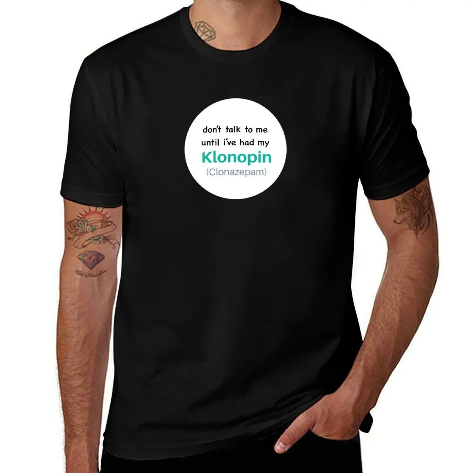 

don't talk to me klonopin T-Shirt cotton t shirt pack anime tshirt t shirt man cotton T-Shirt