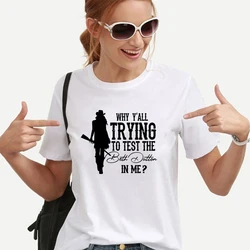 Why Y'all Testing The Beth Dutton In Me T Shirt Tv Show Shirts Women Graphic Tee Short Sleeve Tshirts Beth Dutton T-shirt Tops