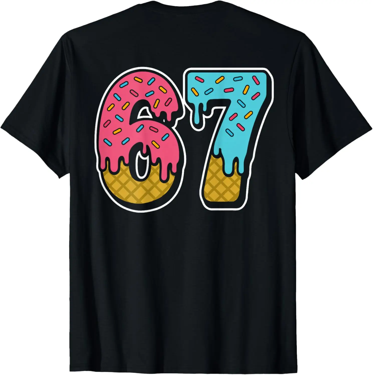 67 Ice Cream Drip Meme Six Seven Gen Alpha Slang (On Back) T-Shirt Summer Short-Sleeved Breathable Sweat-Wicking Versatile