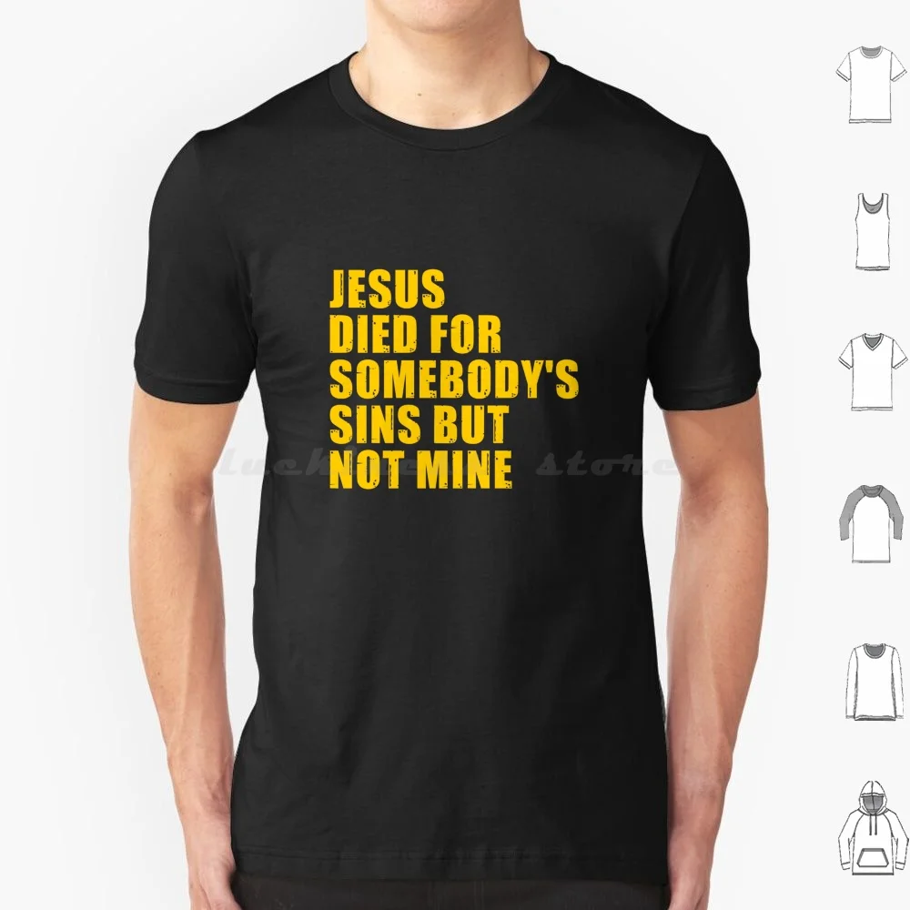Jesus Died For Somebody's Sins But Not Mine T Shirt 6xl Cotton Cool Tee Patti Smith Gloria Jesus Died For Somebodys Sins Horses