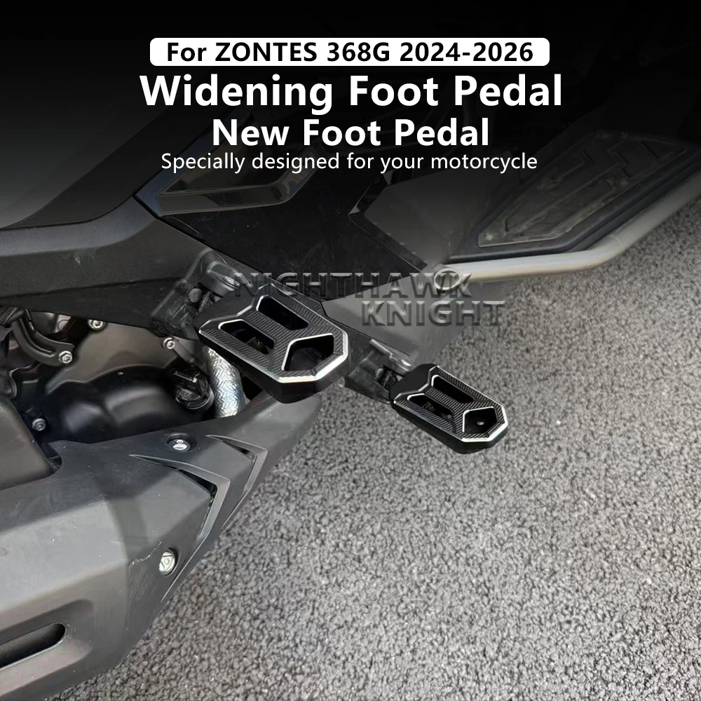 Motorcycle CNC Aluminum Modified Enlarged Foot Pedal Increased ﻿Anti-slip Front Rear Footrest For ZONTES 368 G 368G 2024-2026