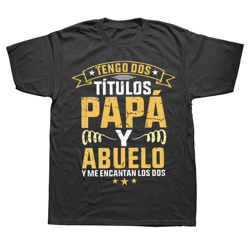 Funny Spanish Texts Humor Father Day Gift Tee Tops EU Size Cotton Casual T-shirt I Have Two Titles Dad And Grandpa T Shirt 2024