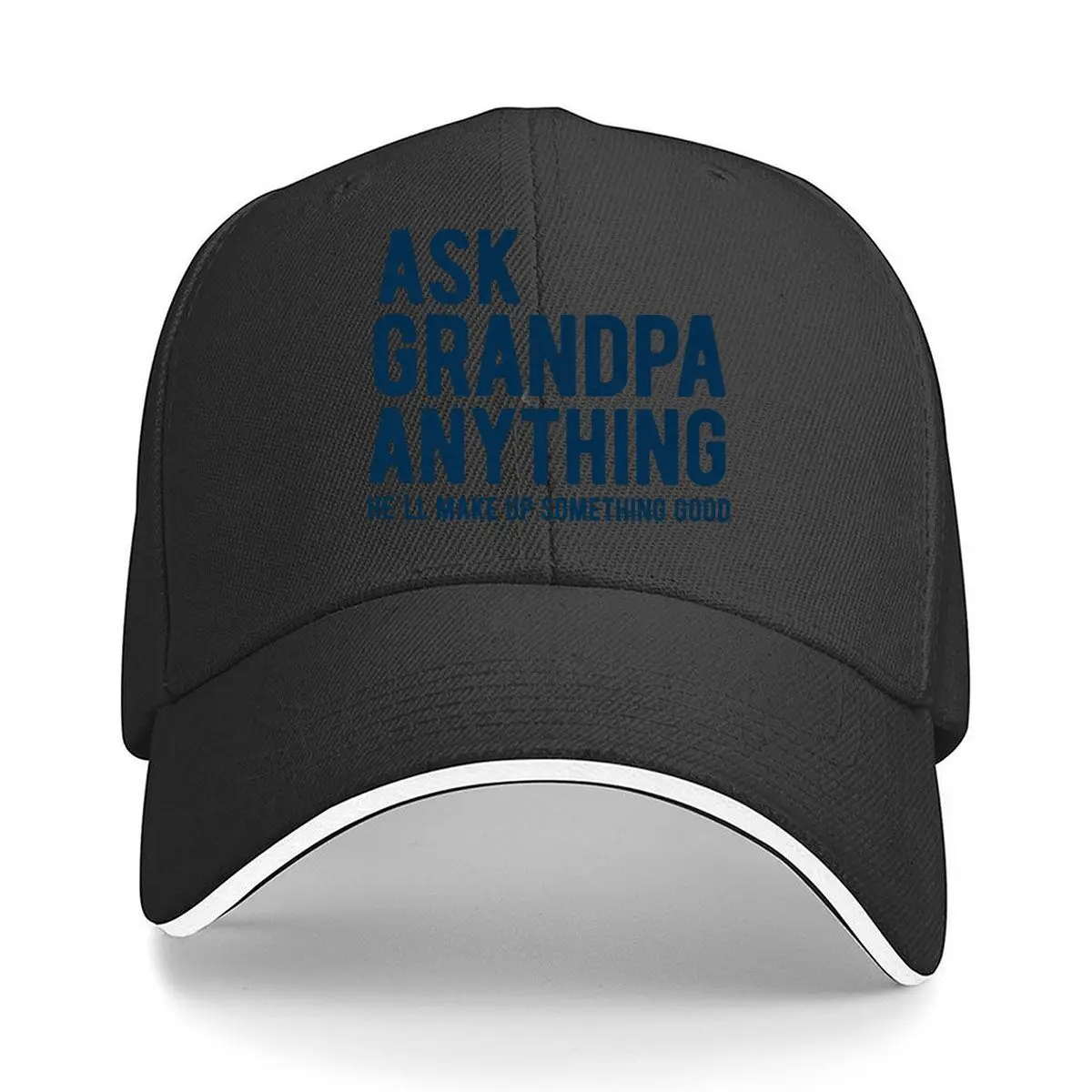 Ask Grandpa Anything He Will Make Up Something Good Sandwich Baseball Cap Women Unisex Male