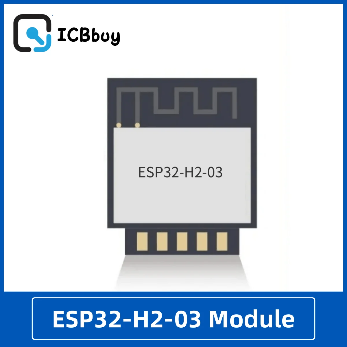 ESP32-H2-03 Module ESP32-H2-03-H4 ESP32-H2-03-H2 Systems ESP32-H2 Thread/Zigbee/BLE