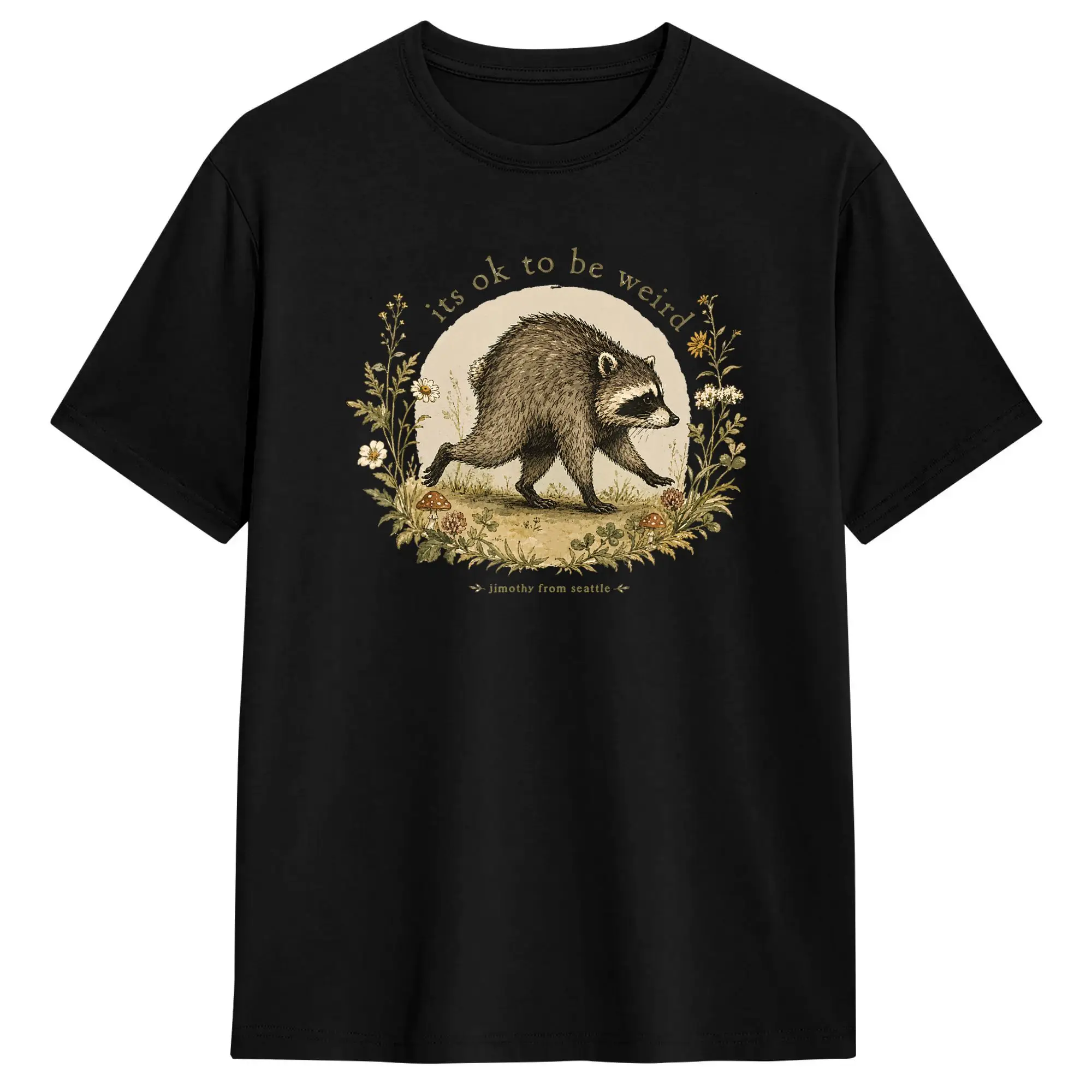 Men Jimothy from Seattle It's OK to Be Weird Raccoon Cottagecore T Shirts Pure Cotton Tops Novelty Short Sleeve Tees T-Shirt
