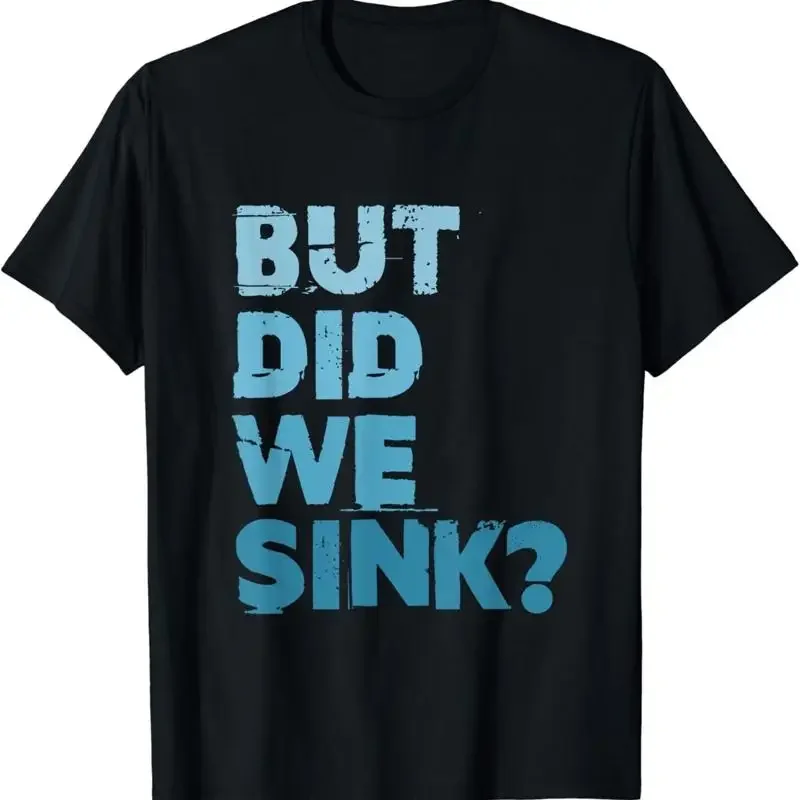 Boating But Did We Sink Flatboat Pontoon Captain for Men T Shirt