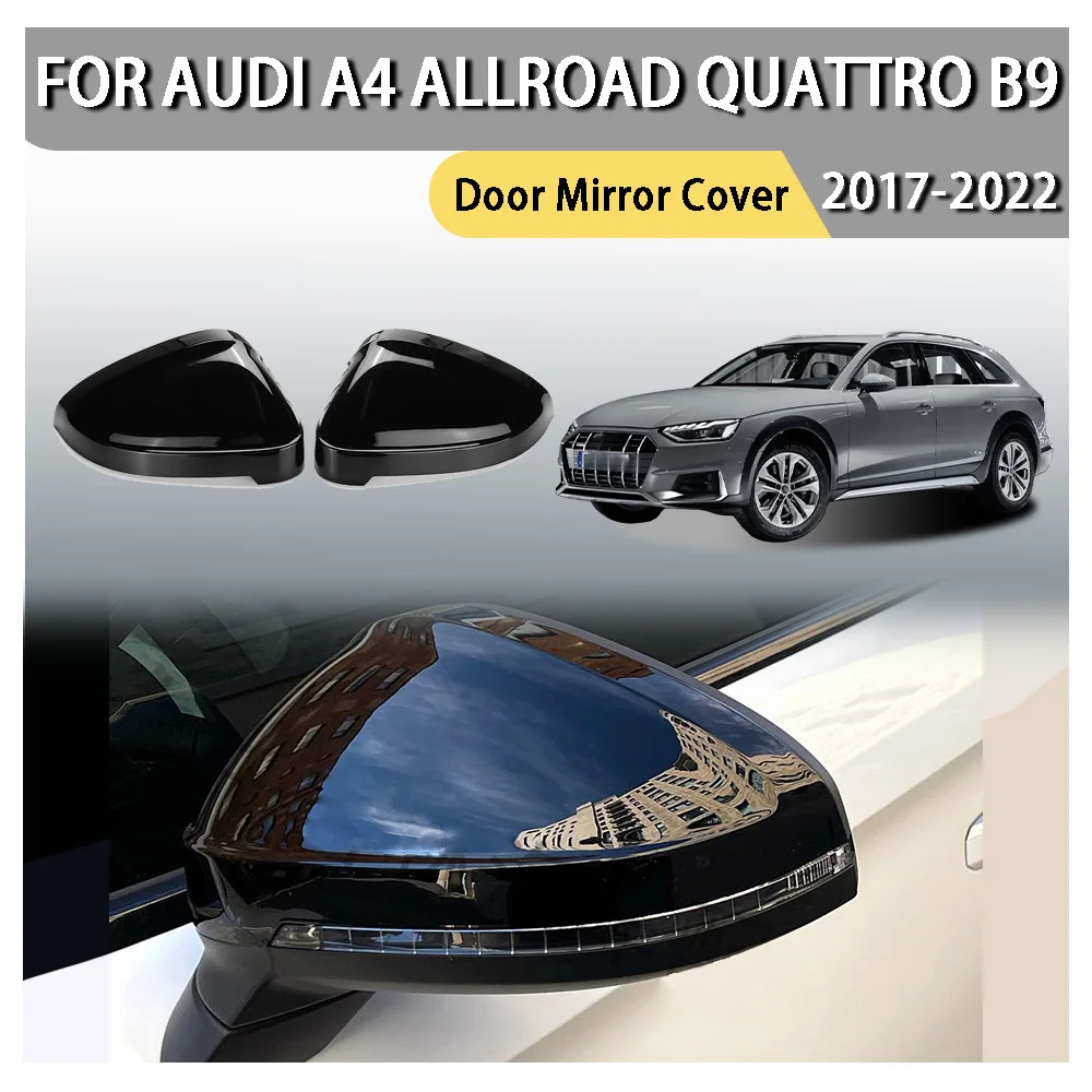 Car Rearview Accessories Door Mirror Cover For Audi A4 Allroad Quattro B9 2017 2018 2019 2020 2021 2022 ABS Plastic Car Styling