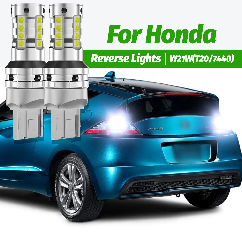 

2 светодиодных фонаря заднего хода W21W 7440 T20 для Honda Accord 7 8 Civic CRV 2 3 4 Fit Jazz FR-V HR-V Legend S2000 Odyssey Pilot Ridgeline