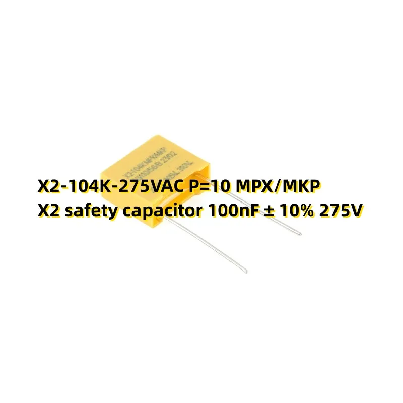 

50PCS X2-104K-275VAC P=10 MPX/MKP X2 safety capacitor 100nF ± 10% 275V