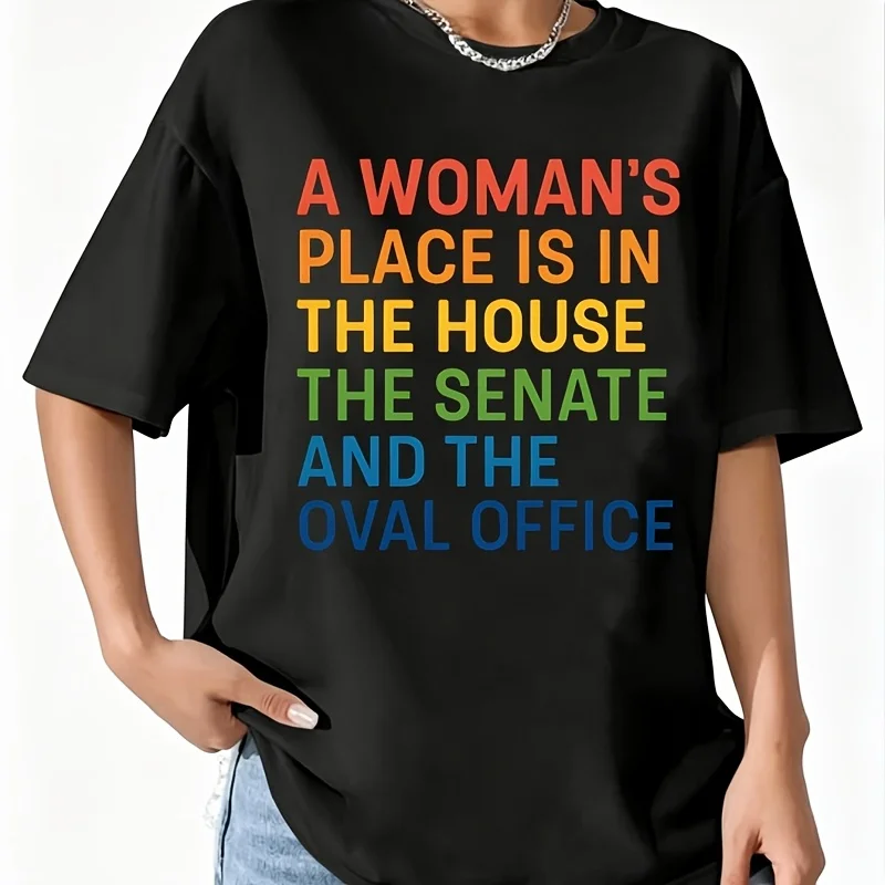 A Woman's Place Is in the House, the Senate, and the Oval Office Women's T-Shirt 100% Cotton Fun Print Short Sleeve Top Casual Round Neck Tee S-5Xl