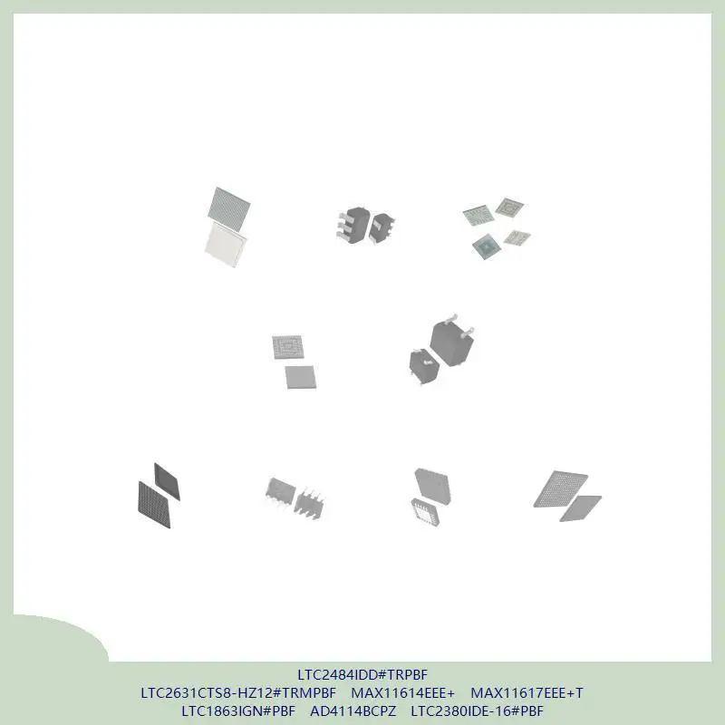 

LTC2484IDD # TRPBF LTC2631CTS8-HZ12 # TRMPBF MAX11614EEE+ MAX11617EEE+T LTC1863IGN # PBF AD4114BCPZ LTC2380IDE-16 # ПБФ