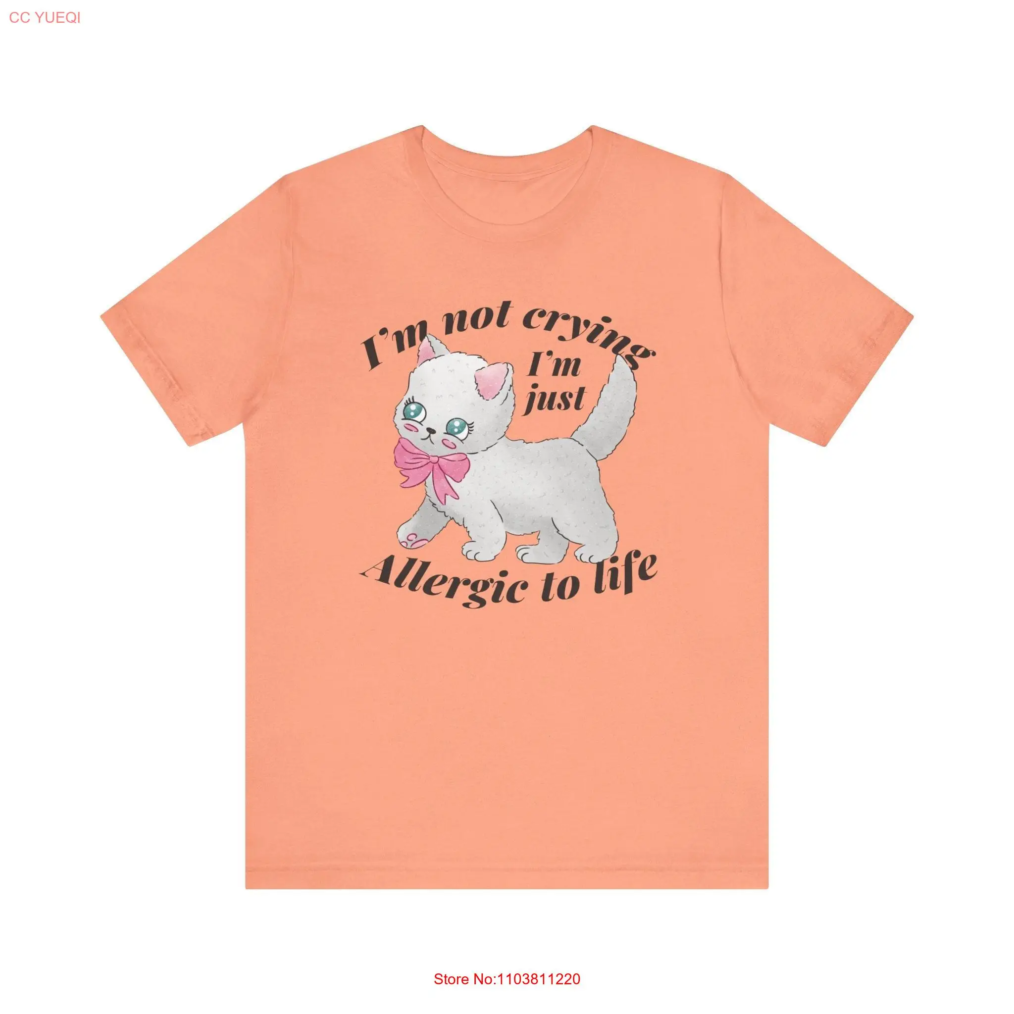 Not Crying Just Allergic to Life T Shirt Cute Funny Cat is Hard Humor for Lovers Perfect Lover  long or short sleeves