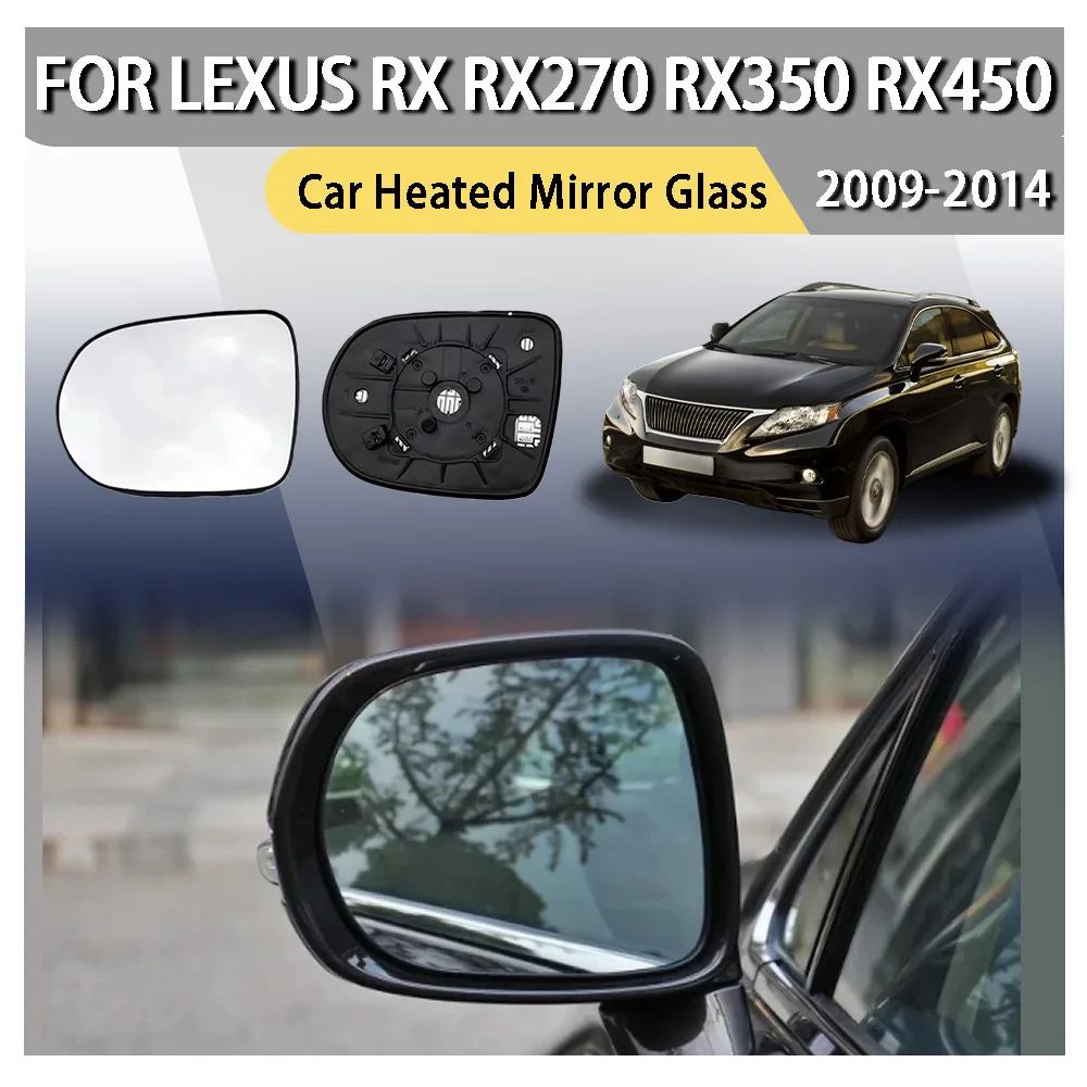 

Car Heated Mirror Glass For Lexus RX RX270 RX350 RX450 2009-2014 Side Rearview Mirror Glass Rear View Mirrors Lens with Heating