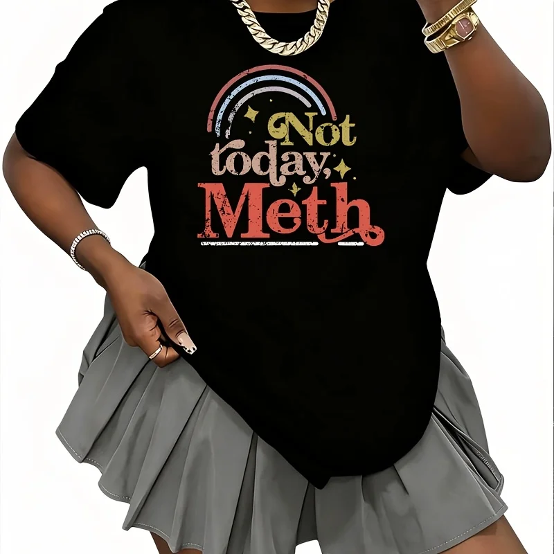 Not Today, Meth Women's T-Shirt 100% Cotton Fun Print Short Sleeve Top Casual Round Neck Tee S-5Xl