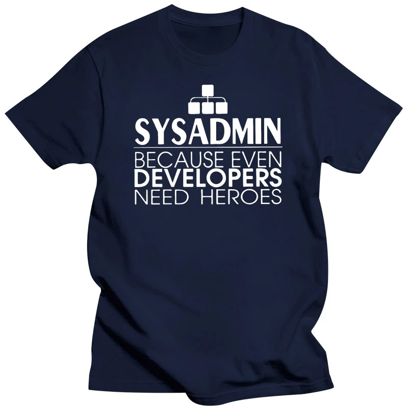 Print Men T-Shirts Sysadmin Developers Heroes Cotton Tees Linux Sysadmin Unix Debian Ubuntu Administrator T Shirt Clothing Gift