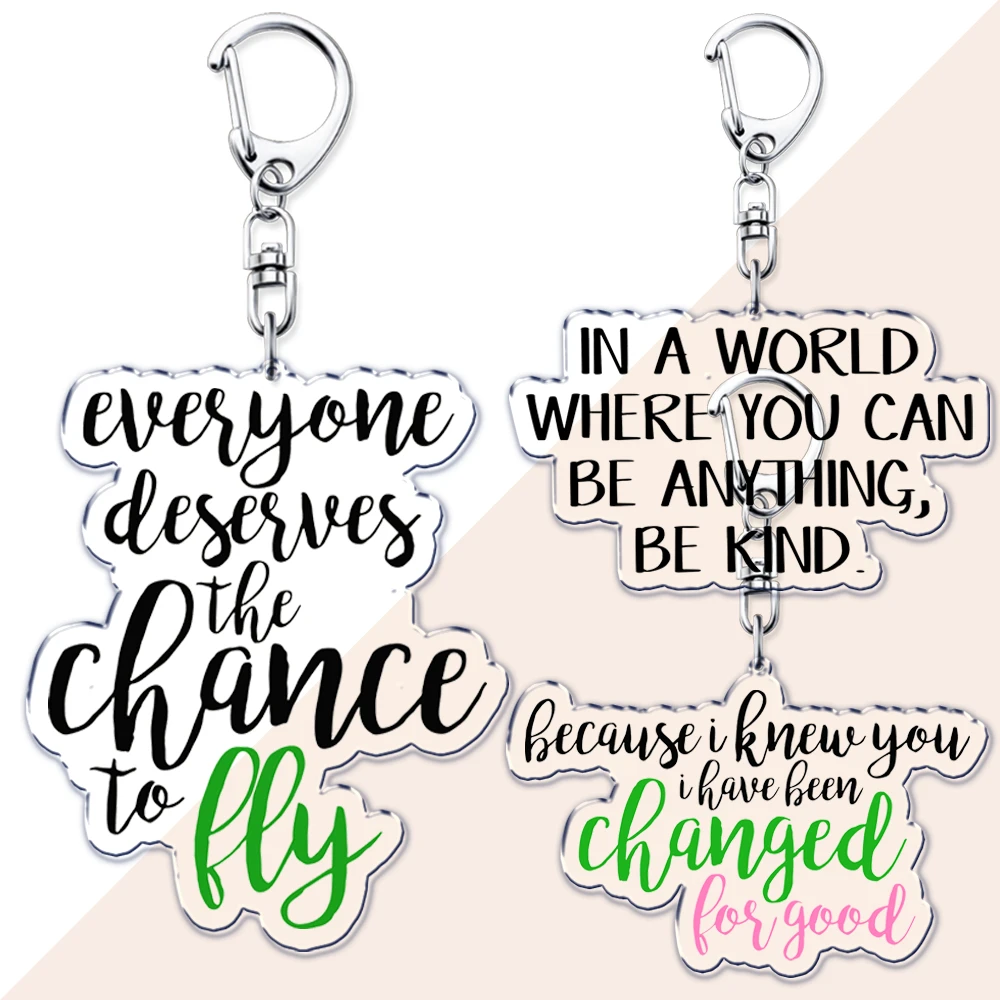 Creative Everyone Deserves The Chance To Fly Quotes Keychains for Accessories Keyring Fans Gifts