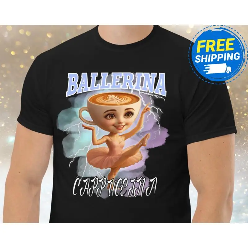 

Ballerina Cappuccina Shirt 90s Bootleg Rap Italian Brain Rot Coffee Meme Unisex