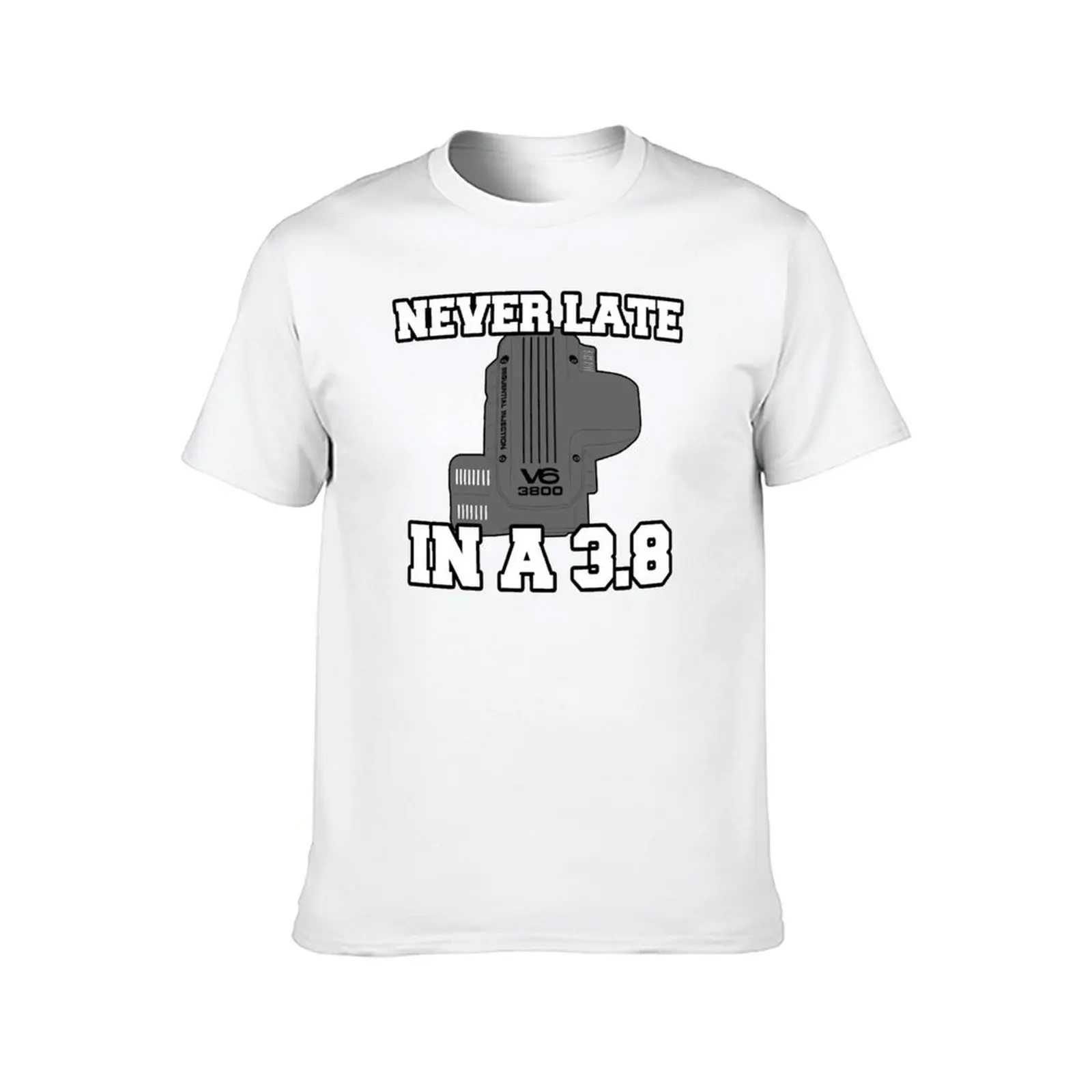 Never Late - Holden 3.8 Ecotec V6 Commodore T-Shirt t shirts for man pack white man t shirts graphic T-Shirt