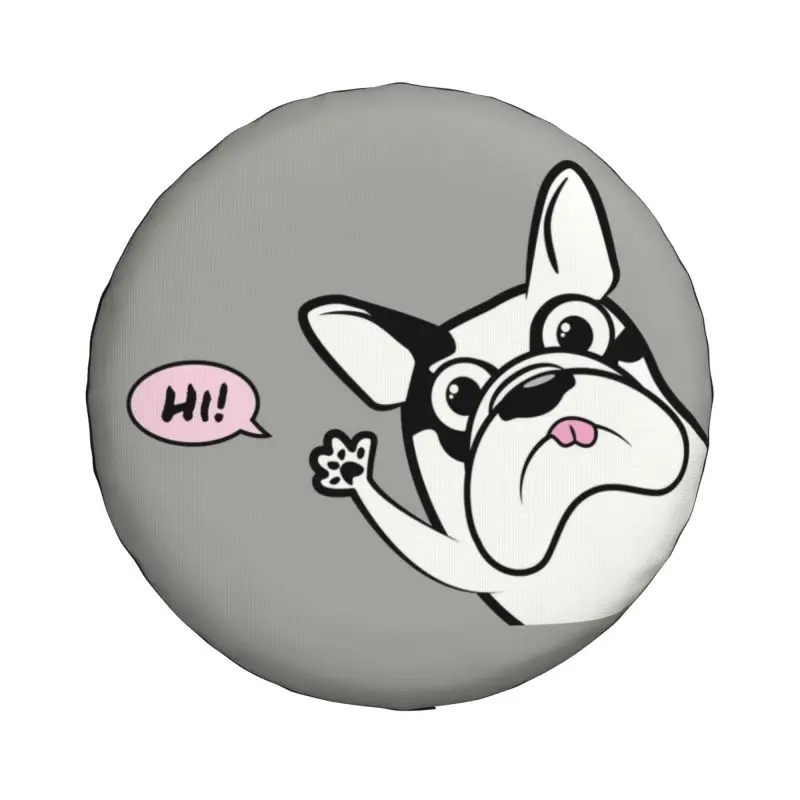 Custom French Bulldog Says Hi Tire Cover 4WD 4x4 RV Love Puppy Animal Pet Spare Wheel Protector for Jeep Wrangler 14