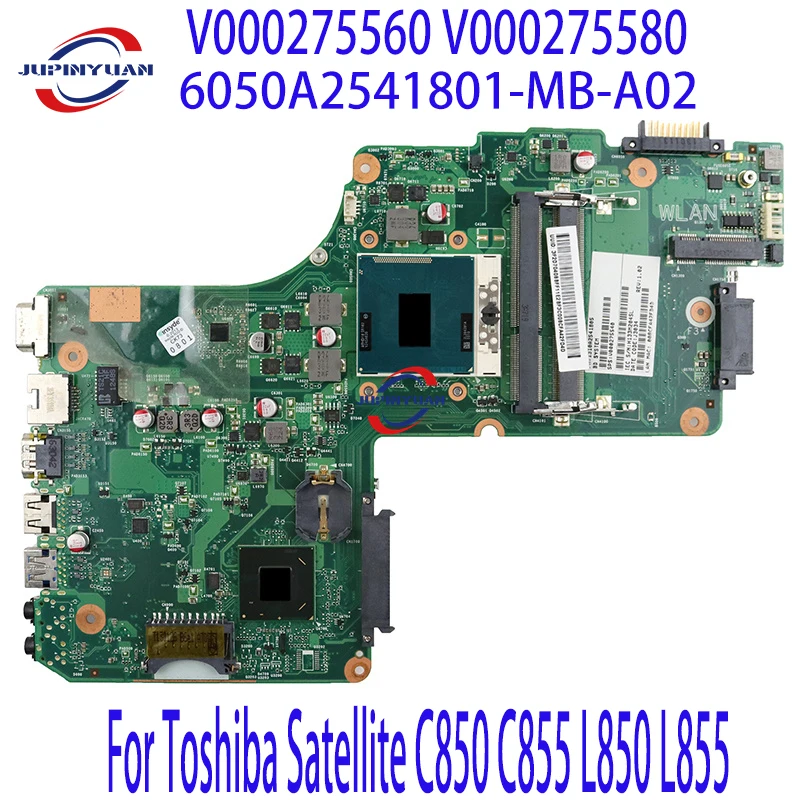 V000275560 V000275580 Mainboard For Toshiba Satellite C850 C855 L850 L855 Laptop Motherboard 6050A2541801-MB-A02 DDR3 100%Tested