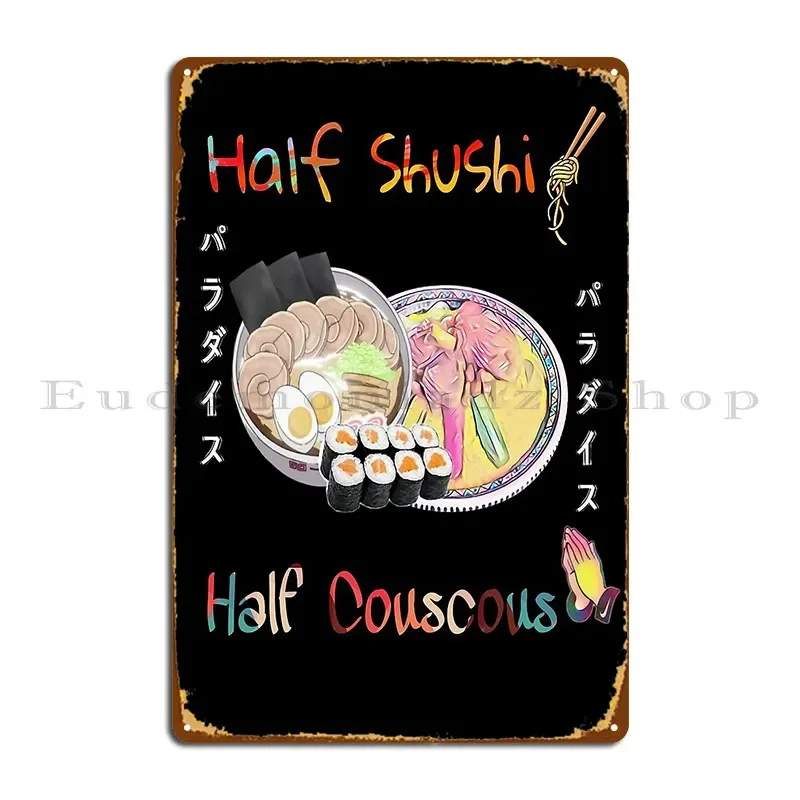 Half Suchi Half Couscous Funny S Shirt U carteles de Metal cine Mural personalizado pared cartel de estaño personalizado
