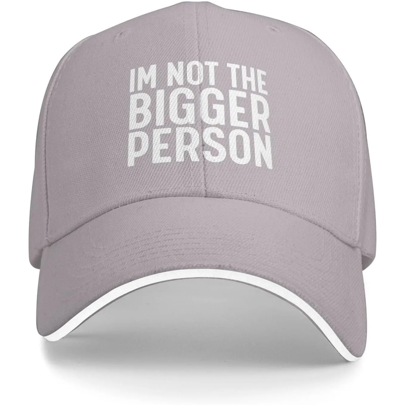 Im Not The Bigger Person Baseball Cap Funny Sarcastic Quote Casual Polyester Hat Unisex