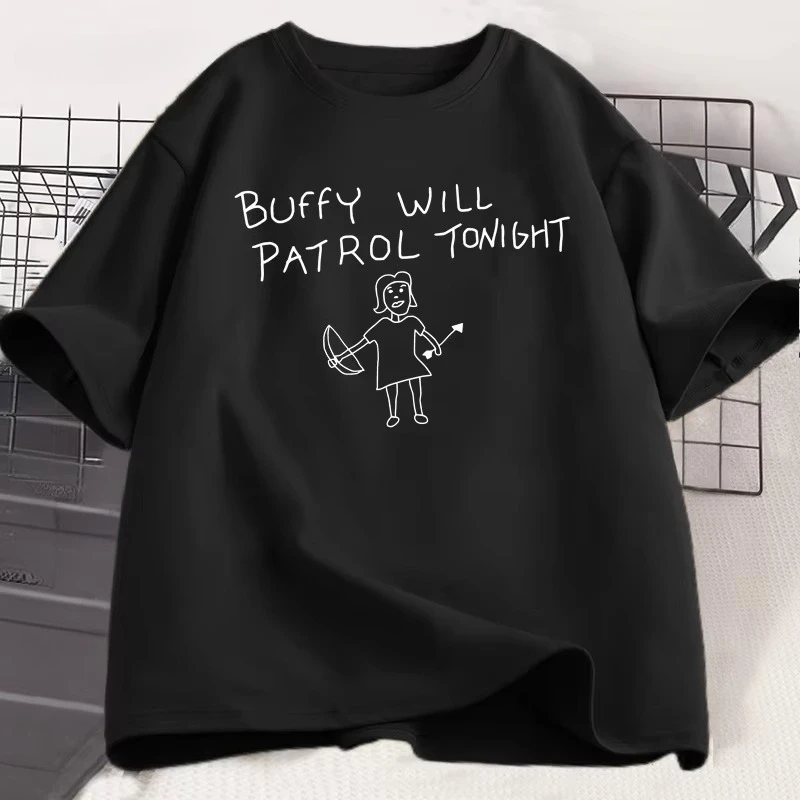 Buffy Will Patrol Tonight T-shirt Funny Men Women Cotton Summer Short Sleeve Tshirt Graphic Tees Unisex Round Neck Clothes Tops