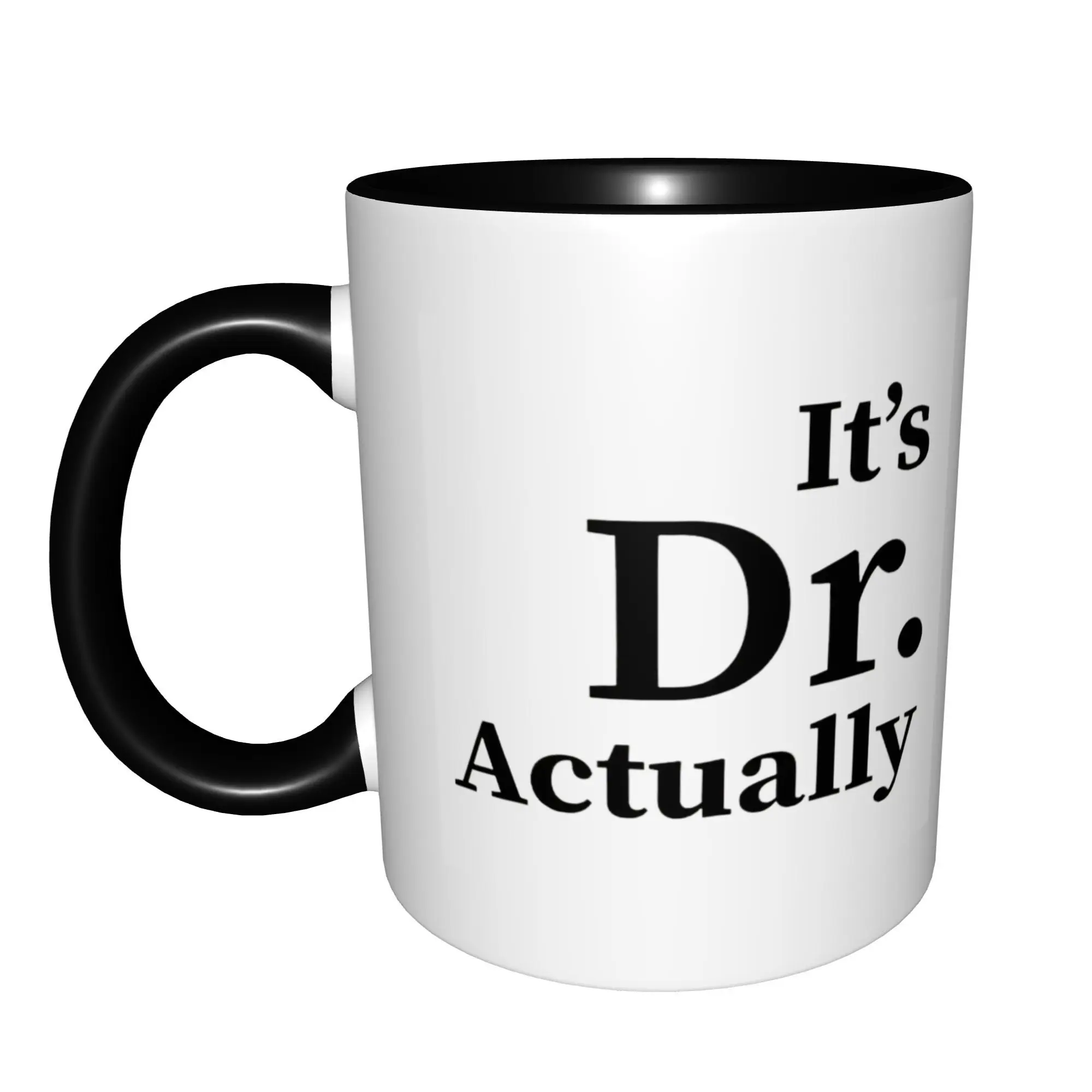 It's Dr Actually Doctor Gifts Graduation Phd Student Mugs With Black Handle Birthday Coffee Mugs Ceramic Tea Cups 11oz