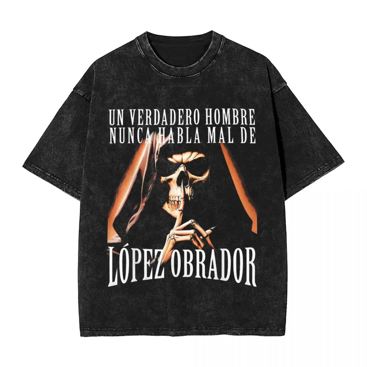 Couple T-Shirt Calacas Chidas Gym Washed T-Shirts Harajuku UN VERDADERO HOMBRE NUNCA HABLA MAL DE LOPEZ OBRADOR Summer Tee Shirt